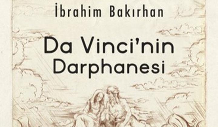 İbrahim Bakırhan’dan macera dolu bir kalpazanlık hikayesi: Da Vinci’nin Darphanesi