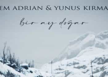 Cem Adrian’dan ‘Bir Ay Doğar’ türküsü