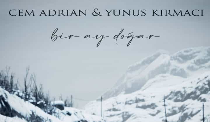 Cem Adrian’dan ‘Bir Ay Doğar’ türküsü