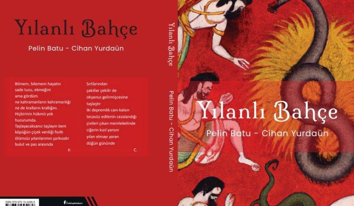 Pelin Batu ve Cihan Yurdaün'den yeni şiir kitabı: Yılanlı Bahçe 1 Pelin Batu ve Cihan Yurdaün’den yeni şiir kitabı: Yılanlı Bahçe