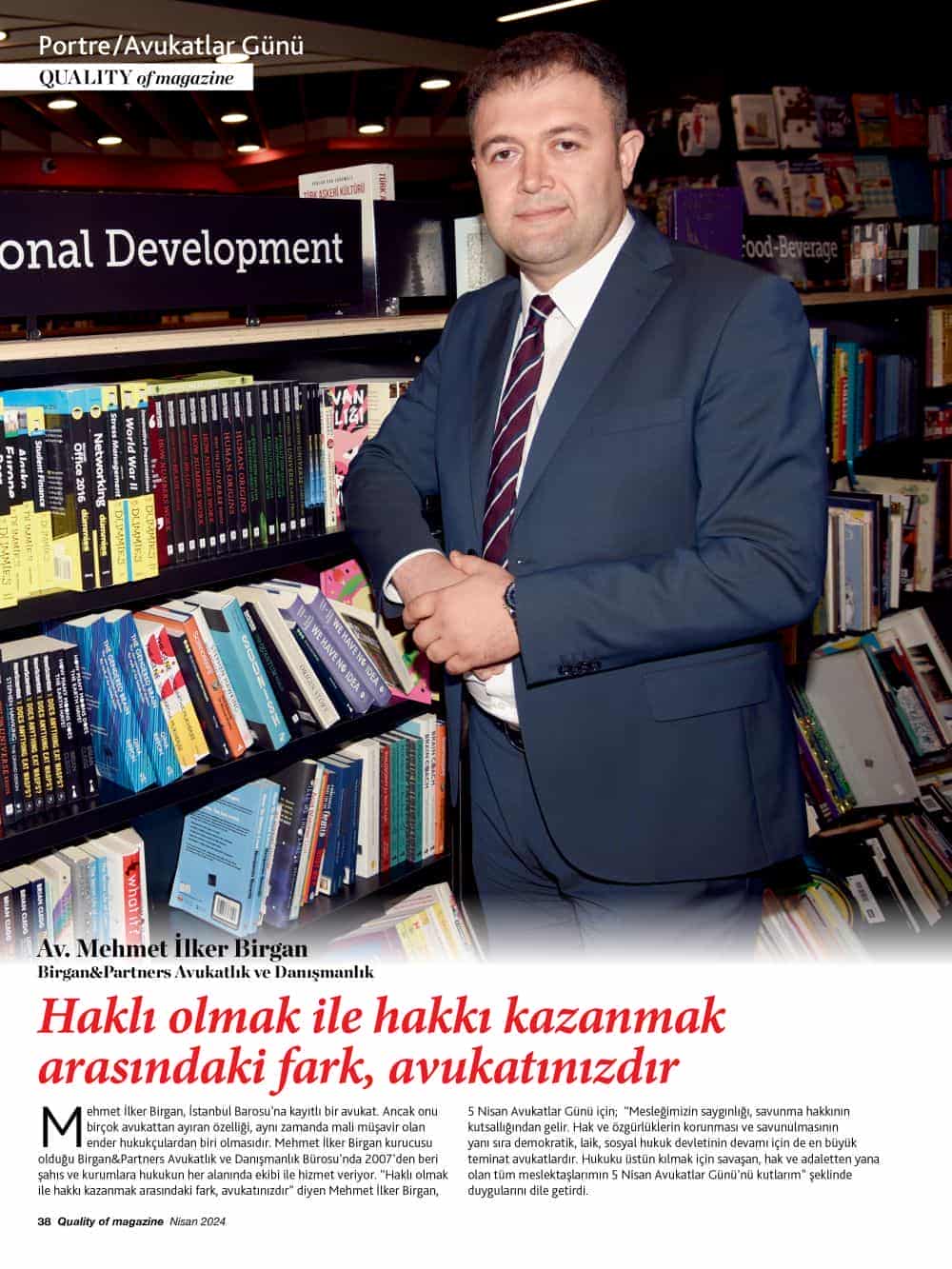mehmet ilker1 Birgan&Partners Avukatlık ve Danışmanlık kurucusu Av. Mehmet İlker Birgan, 'Avukatlar Günü' ile ilgili duygularını Quality'e anlattı