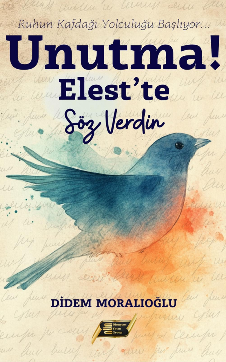 Didem Moralıoğlu’ndan ruha dokunan bir kitap: ‘Unutma, Elest’te Söz Verdin’ 5 89671257 b33e 4585 b6c0 f1f9c02f721f Didem Moralıoğlu’ndan ruha dokunan bir kitap: ‘Unutma, Elest’te Söz Verdin’