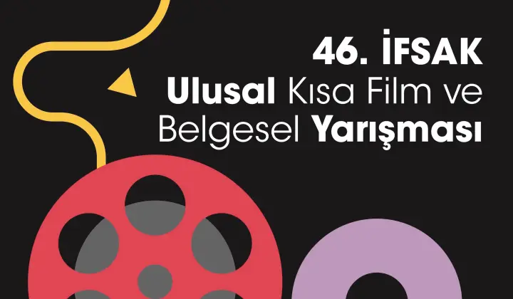 46. İFSAK Ulusal Kısa Film ve Belgesel Yarışması ana jürisi açıklandı 1 46. İFSAK Ulusal Kısa Film ve Belgesel Yarışması ana jürisi açıklandı