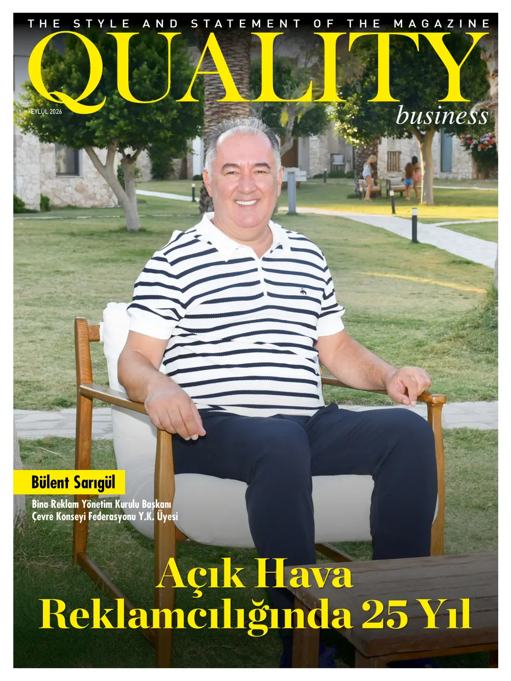 bulent sarigul1 Açık Hava reklamcılığında 25 yıllık tecrübesini devam ettiren Bülent Sarıgül, dergimiz Quality'e konuk oldu