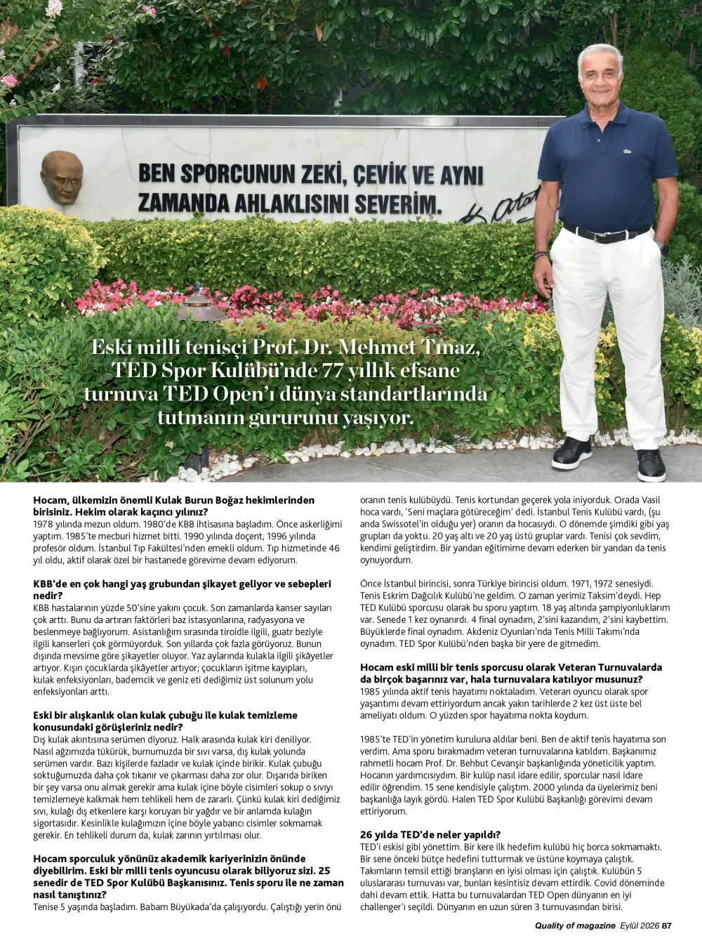 mehmet tinaz3 KBB'nin duayeni ve tenisin efendisi Prof. Dr. Mehmet Tınaz çok özel röportajıyla Quality Eylül sayımızda