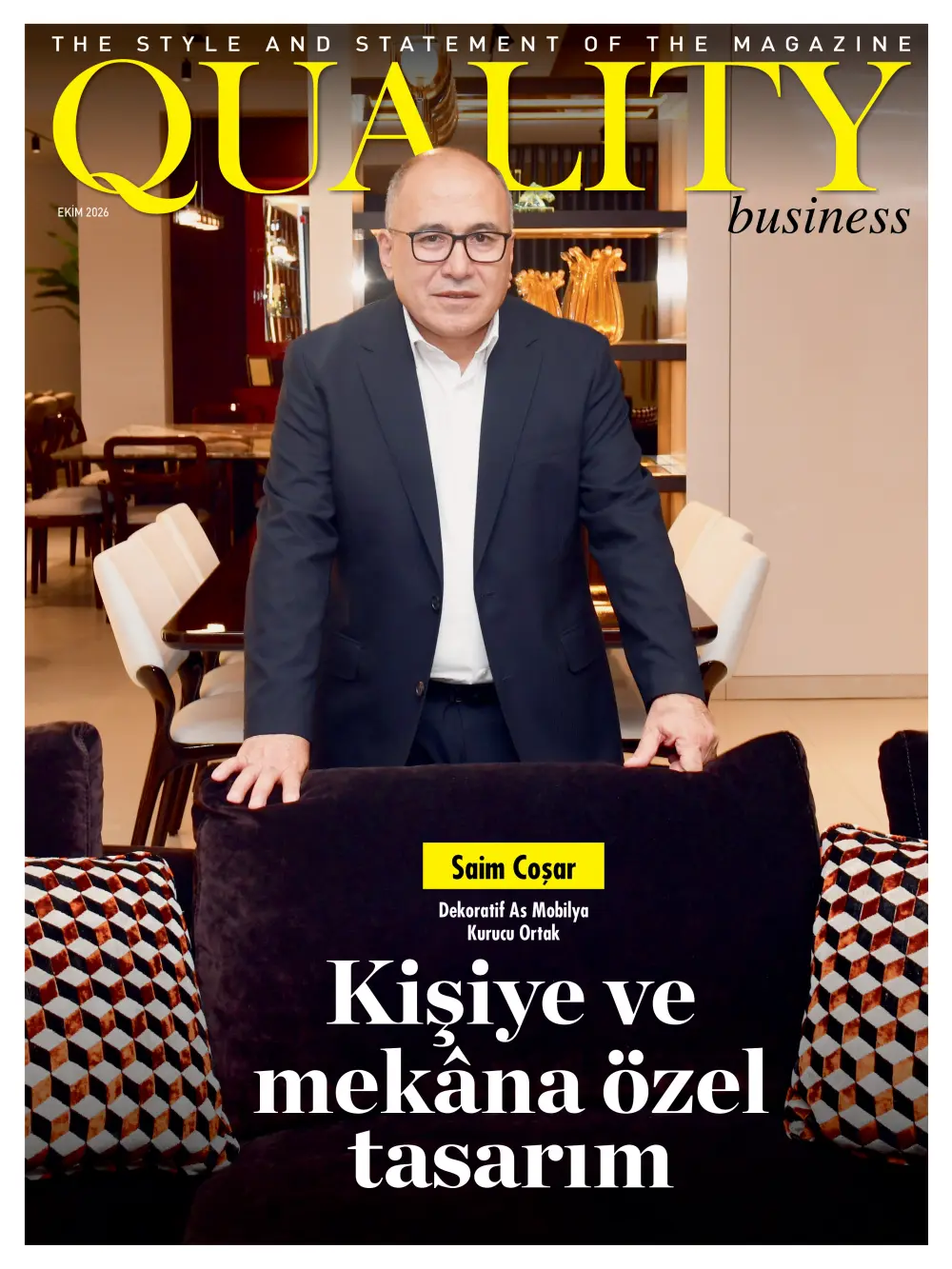 Dekoratif As Mobilya Kurucu Ortağı Saim Coşar dergimiz Quality'e konuk oldu 5 saim cosar1 Dekoratif As Mobilya Kurucu Ortağı Saim Coşar dergimiz Quality'e konuk oldu