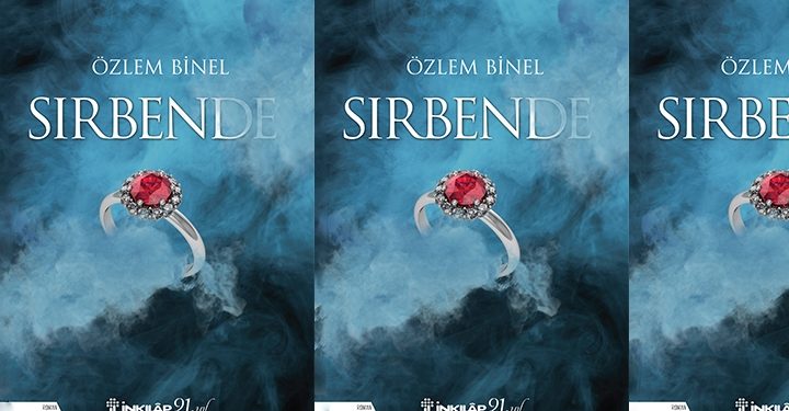 Özlem Binel’in kaleme aldığı ve mistik bir aşkın anlatıldığı Sırbende, raflarda