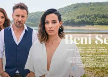‘Beni Sev’ filminin afiş ve fragmanı yayınlandı