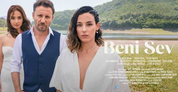 ‘Beni Sev’ filminin afiş ve fragmanı yayınlandı