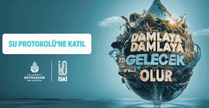 İSKİ’den ‘Su Protokolü’ kampanyası